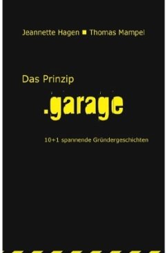 Das Prinzip .garage - Hagen, Jeannette;Mampel, Thomas