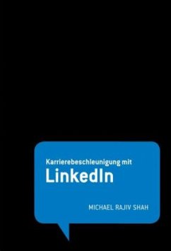Karrierebeschleunigung mit LinkedIn - Shah, Michael Rajiv