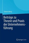 Beiträge zu Theorie und Praxis der Unternehmensführung