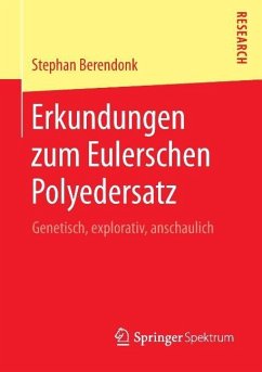 Erkundungen zum Eulerschen Polyedersatz - Berendonk, Stephan