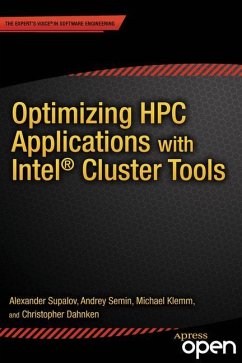 Optimizing HPC Applications with Intel Cluster Tools - Supalov, Alexander;Semin, Andrey;Dahnken, Christopher