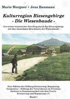 Kulturregion Riesengebirge - Die Wiesenbaude - - Morgner, Mario;Baumann, Jens
