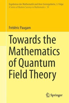 Towards the Mathematics of Quantum Field Theory - Paugam, Frédéric