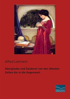 Aberglaube und Zauberei von den ältesten Zeiten bis in die Gegenwart - Lehmann, Alfred