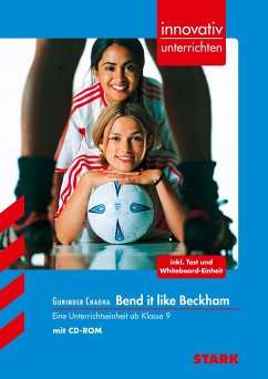 Gurinder Chadha: Bend it like Beckham. innovativ unterrichten - Lorenz, Sonja