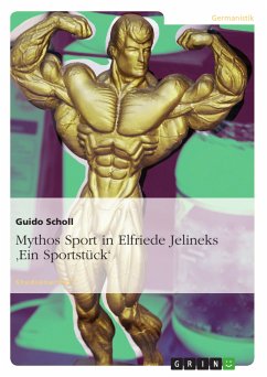 Mythos Sport in Elfriede Jelineks 'Ein Sportstück' (eBook, ePUB)