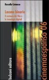 Lacune binarie. Il restauro dei film e le tecnologie digitali Lacune binarie. Il restauro dei film e le tecnologie digitali