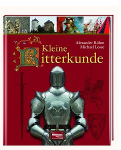 Kleine Ritterkunde - Röhm, Alexander;Losse, Michael