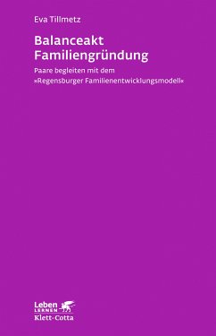 Balanceakt Familiengründung (Leben Lernen, Bd. 266) (eBook, ePUB) - Tillmetz, Eva