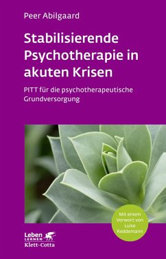 Stabilisierende Psychotherapie in akuten Krisen (Leben Lernen, Bd. 254) (eBook, PDF) - Abilgaard, Peer