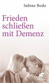 Frieden schließen mit Demenz (eBook, ePUB)