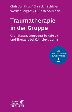 Traumatherapie in der Gruppe (Leben Lernen, Bd. 255) (eBook, PDF) - Firus, Christian; Schleier, Christian; Geigges, Werner; Reddemann, Luise