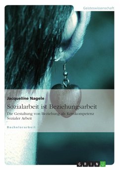 Sozialarbeit ist Beziehungsarbeit (eBook, ePUB) - Nagele, Jacqueline