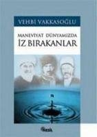 Iz Birakanlar Maneviyat Dünyamizda - Vakkasoglu, Vehbi