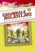 Canakkale Aslanlari; Her Biri Ayri Bir Destandi