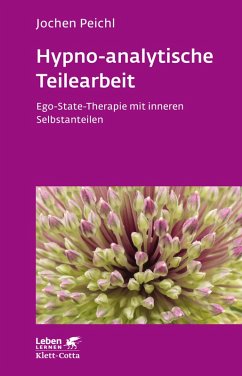 Hypno-analytische Teilearbeit (Leben Lernen, Bd. 252) (eBook, PDF) - Peichl, Jochen