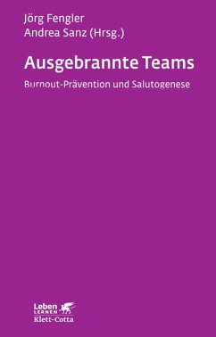 Ausgebrannte Teams (Leben lernen, Bd. 235) (eBook, PDF) - Fengler, Jörg; Sanz, Andrea