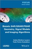 Bistatic SAR / GISAR / FISAR Geometry, Signal Models and Imaging Algorithms (eBook, PDF)
