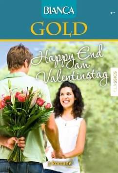Happy End am Valentinstag / Bianca Gold Bd.19 (eBook, ePUB) - Green, Crystal; Forbes, Mary J.; Hardy, Kristin