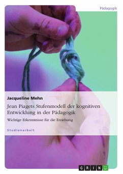 Jean Piagets Stufenmodell der kognitiven Entwicklung in der Pädagogik (eBook, ePUB) - Mehn, Jacqueline