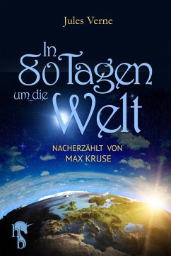 In 80 Tagen um die Welt (eBook, ePUB) - Verne, Jules; Kruse, Max