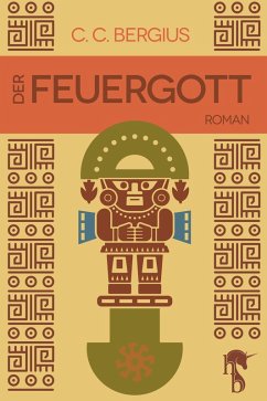 Der Feuergott (eBook, ePUB) - Bergius, C. C.