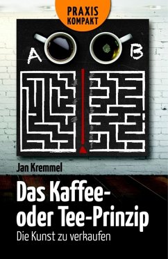Das Kaffee- oder Tee-Prinzip (eBook, ePUB) - Kremmel, Jan