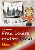 Frau Louise erklärt (sich) New York (eBook, ePUB)