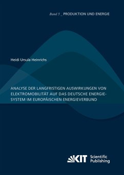 Analyse der langfristigen Auswirkungen von Elektromobilität auf das deutsche Energiesystem im europäischen Energieverbund - Heinrichs, Heidi Ursula