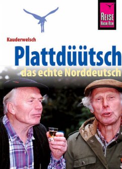 Plattdüütsch - Das echte Norddeutsch - Fründt, Hermann;Fründt, Hans-Jürgen