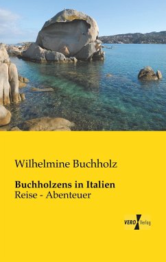 Buchholzens in Italien - Buchholz, Wilhelmine