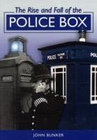 The Rise and Fall of the Police Box - Bunker, John