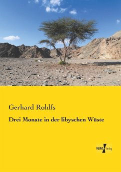 Drei Monate in der libyschen Wüste - Rohlfs, Gerhard