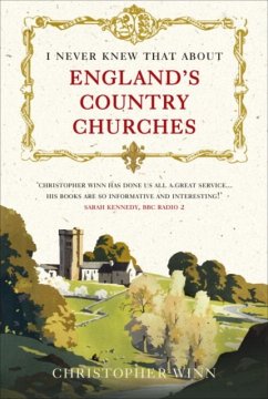 I Never Knew That About England's Country Churches - Winn, Christopher
