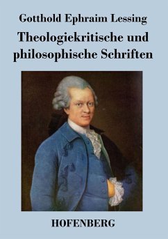 Theologiekritische und philosophische Schriften - Gotthold Ephraim Lessing