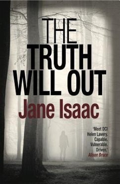 The Truth Will Out: Shocking. Page-Turning. Crime Thriller with DCI Helen Lavery - Isaac, Jane