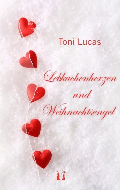 Lebkuchenherzen und Weihnachtsengel (eBook, ePUB) - Lucas, Toni