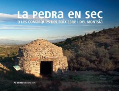 La pedra en sec a les comarques del Baix Ebre i del Montsià - Aragonés Gisbert, Josep . . . [et al.