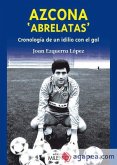 Azcona "abrelatas" : cronología de un idilio con el gol Azcona "abrelatas" : cronología de un idilio con el gol
