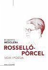 Rosselló-Pòrcel : Vida i poesia - Mosquera, Roberto
