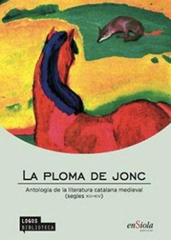 Cover La ploma de jonc : antologia de la literatura catalana medieval, segles XIII-XIV