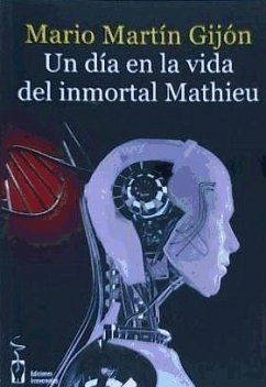 Un día en la vida del inmortal Mathieu - Martín Gijón, Mario