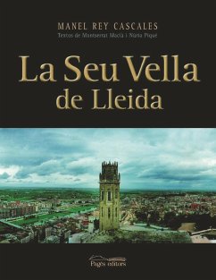 La seu vella de Lleida - Macià i Gou, Montserrat; Rey i Calvet, Manuel; Piqué i Campos, Núria