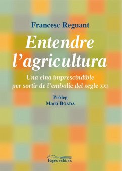 Entendre l'agricultura - Boada i Juncà, Martí; Reguant Fosas, Francesc