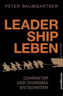 Leadership leben - Baumgartner, Peter