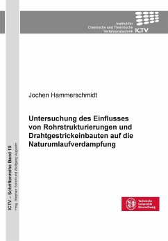 Untersuchung des Einflusses von Rohrstrukturierungen und Drahtgestrickeinbauten auf die Naturumlaufverdampfung (Band 19) - Hammerschmidt, Jochen