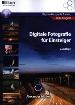 Digitale Fotografie für Einsteiger - Müller, Alexander