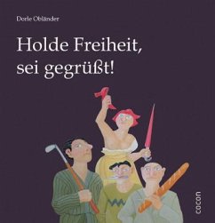 Holde Freiheit sei gegrüßt! - Obländer, Dorle