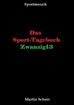 Das Sport-Tagebuch Zwanzig13 - Scheer, Martin