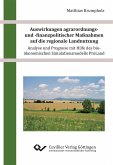 Auswirkungen agrarordnungs- und -finanzpolitischer Maßnahmen auf die regionale Landnutzung ¿ Analyse und Prognose mit Hilfe des bio-ökonomischen Simulationsmodells ProLand